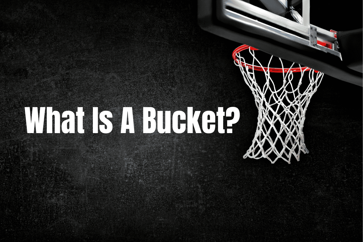 What is a Bucket in Basketball